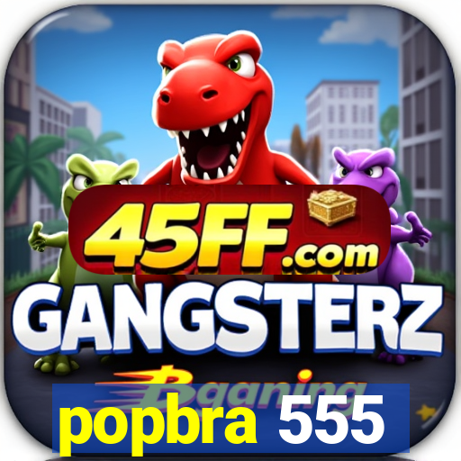 popbra 555